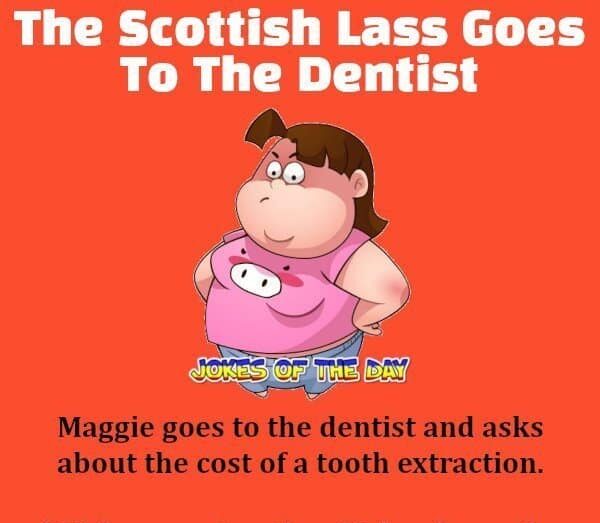 The Scottish Lass Goes To The Dentist - Funny Joke - Jokesoftheday com