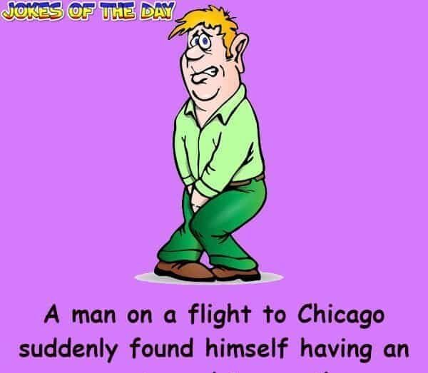 A man on a flight to Chicago suddenly found himself having an urgent need to use the bathroom - Funny Humor - Jokesoftheday com