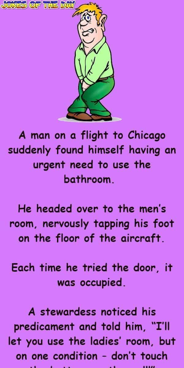 A man on a flight to Chicago suddenly found himself having an urgent need to use the bathroom - Funny Humor - Jokesoftheday com