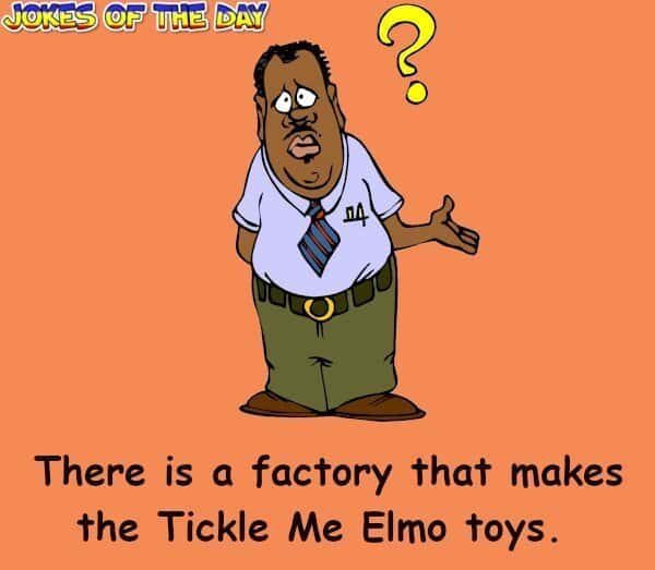 A woman is hired at The Tickle Me Elmo factory - Funny Joke - Jokesoftheday com