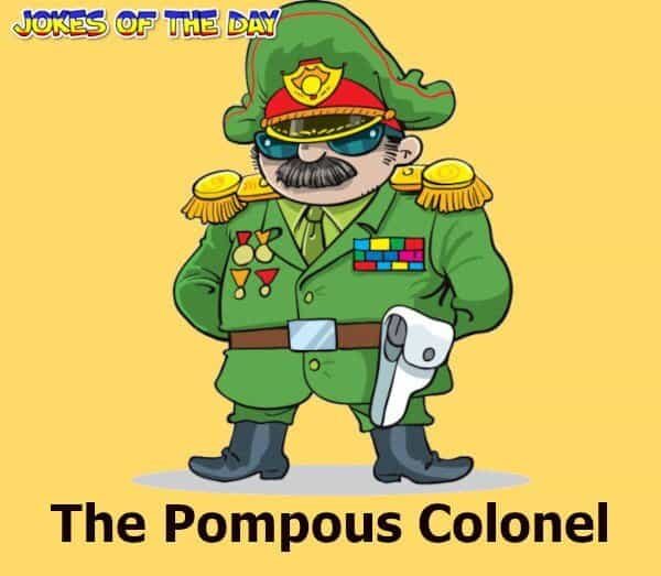 The pompous colonel wanted to impress - Funny Joke - Jokesoftheday com