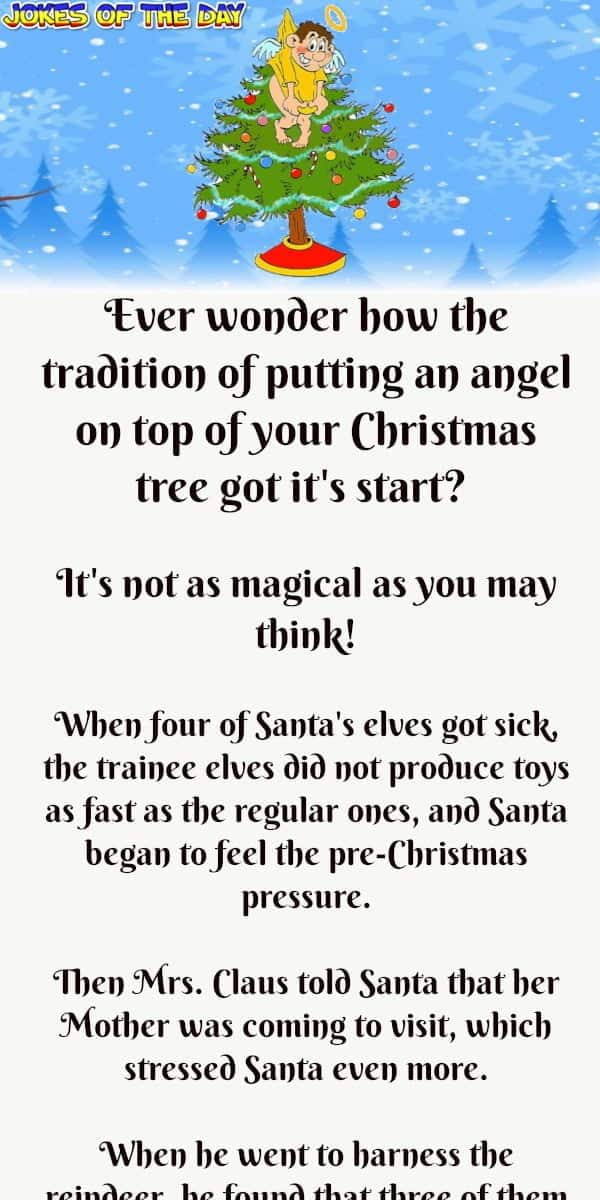 Ever wonder how the tradition of putting an angel on top of your Christmas tree got it's start - Funny Joke - Jokesoftheday com