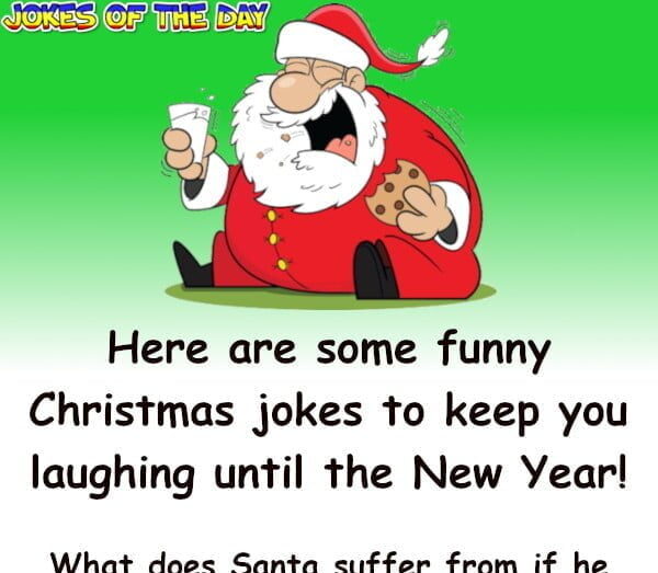 Here are some funny Christmas jokes to keep you laughing until the New Year - Christmas Jokes - Jokesoftheday com