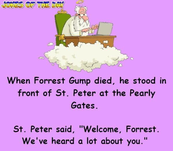 Forrest Gump was tested at the Gates of Heaven - Funny Clean Joke - Jokesoftheday com