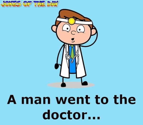 The doctor cautiously placed his ear to the man's thigh only to hear - Funny Clean Joke - Jokesoftheday com