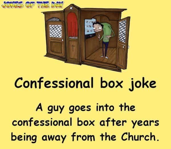Confession Box Joke - Jokesoftheday com