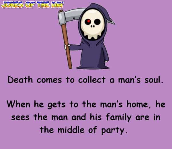 Death comes to collect a man’s soul - Funny Joke - Jokesoftheday com