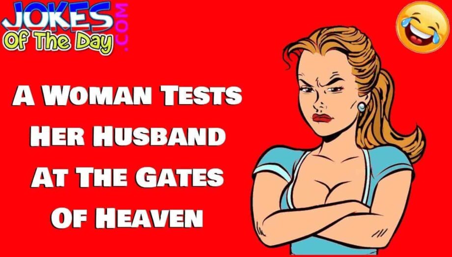 Funny Joke - A Woman Tests Her Husband At The Gates Of Heaven - jokesoftheday com