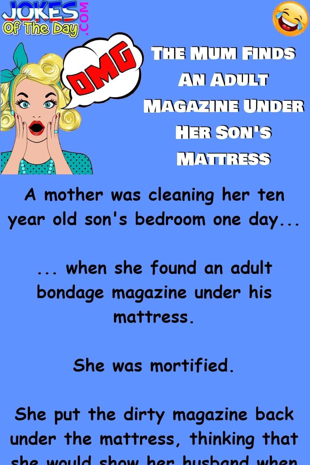Funny Joke - The Mum Finds An Adult Magazine Under Her Son's Mattress - jokesoftheday com