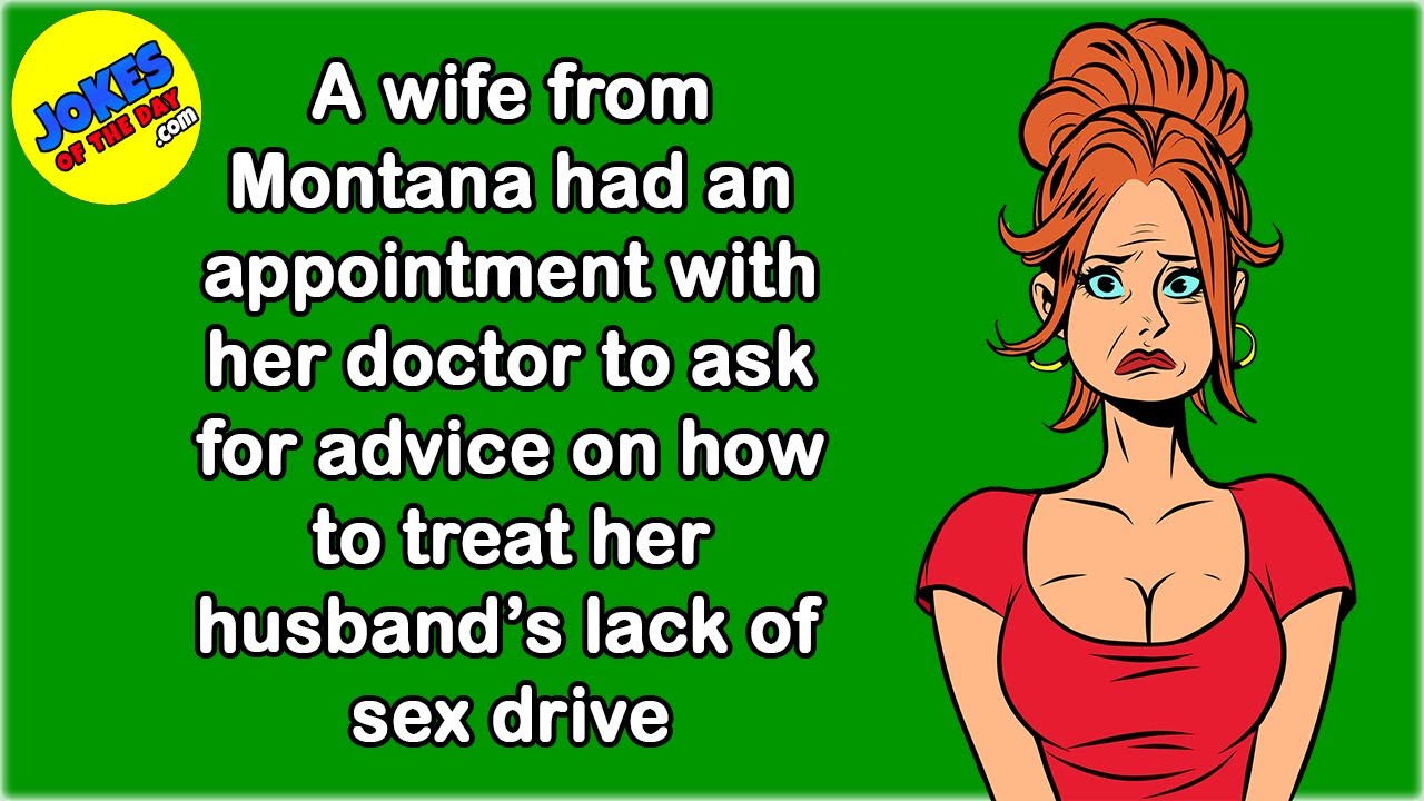 Funny Joke ? Funny Joke A wife went to her doctor to ask advice on how ...