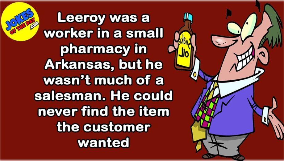 Funny Joke: A man went into a pharmacy wanting cough syrup - but Leeroy sold him something else!