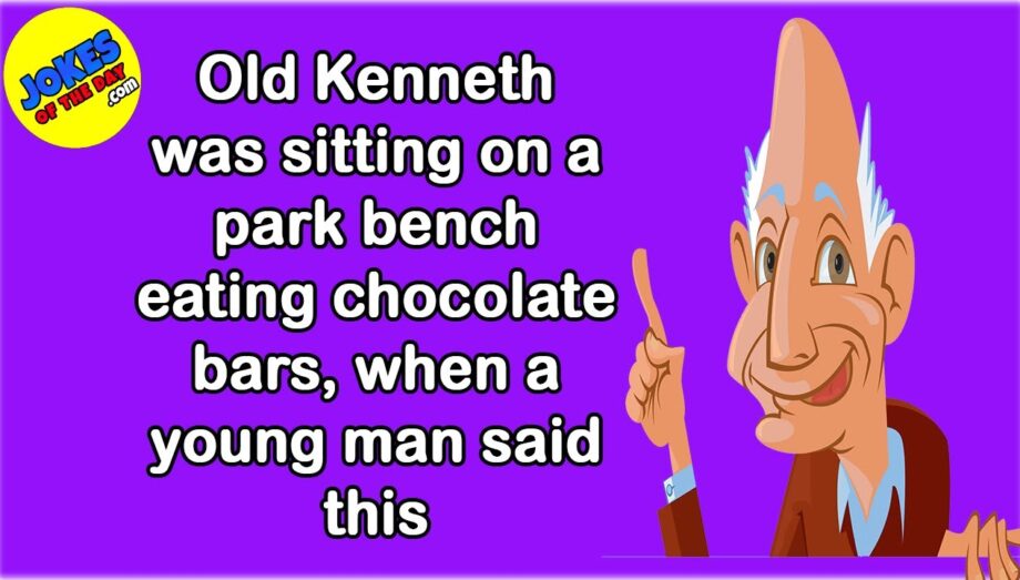 Funny Joke: Kenneth was sitting on a park bench eating chocolate bars, when a young man said this