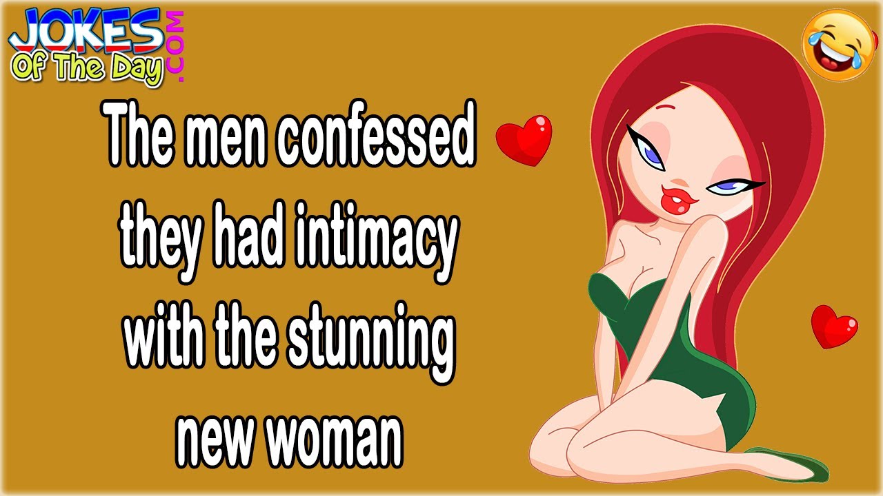 Dirty Joke: The men confessed they had intimacy with the stunning new woman - the priest was shocked