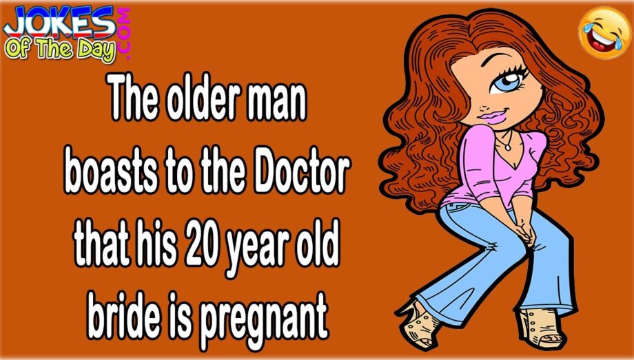Dirty Joke: The older man boasts to the Doctor that his 20 year old bride is pregnant