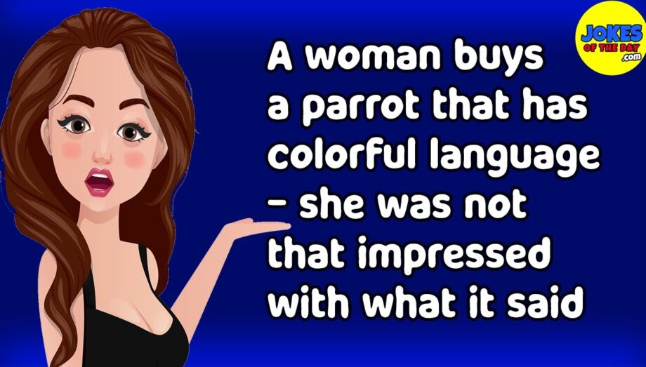 Funny Joke: A woman buys a parrot with colorful language - she was not impressed with what it said