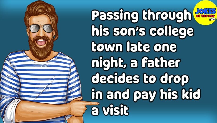Joke: Going through his son’s college town late one night, a dad decides to visit his kid - #Shorts