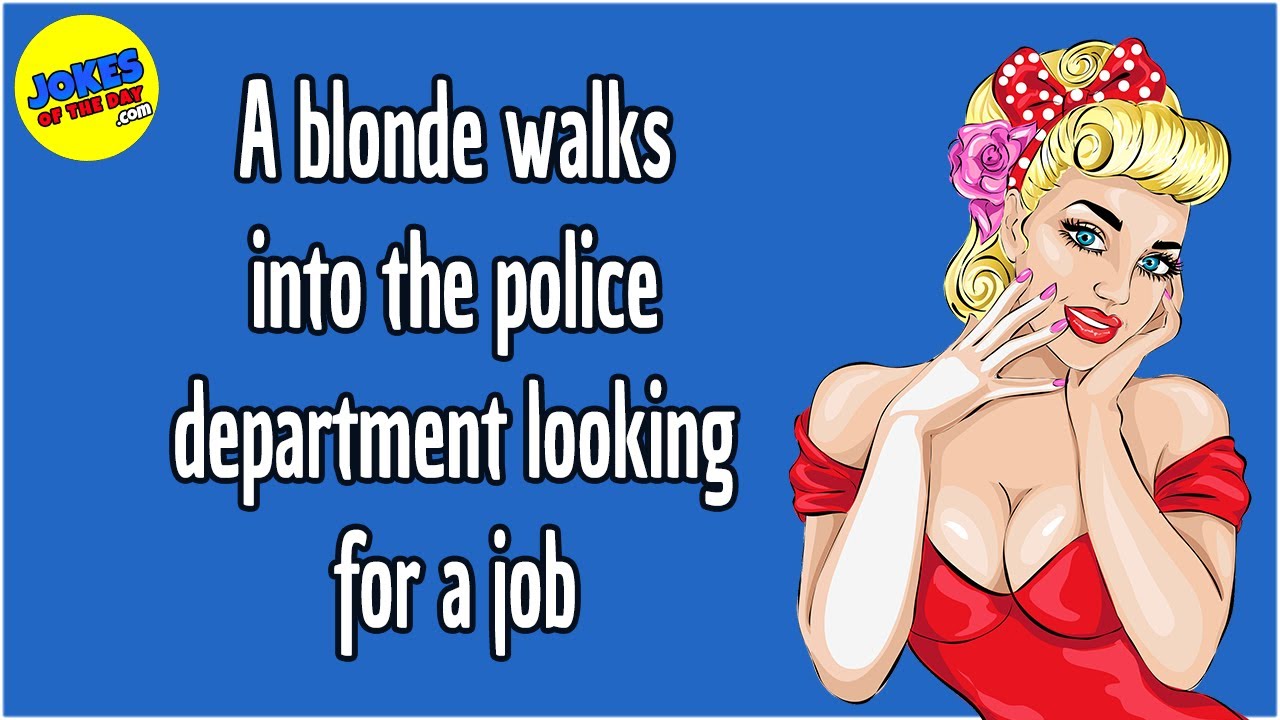 Funny Joke: A blonde walks into the police department looking for a job - what happens is hilarious!