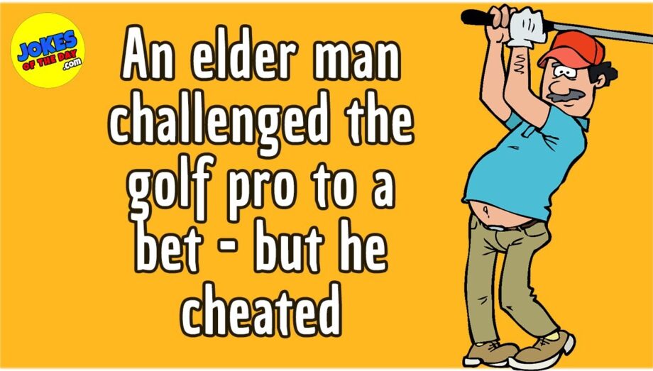 Funny Joke - An elder man challenged the golf pro to a bet - but he had a gotcha