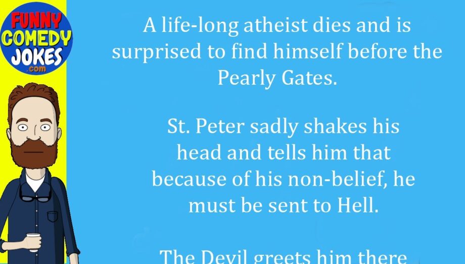 Funny Joke: A life-long atheist dies and is surprised to find himself before the Pearly Gates