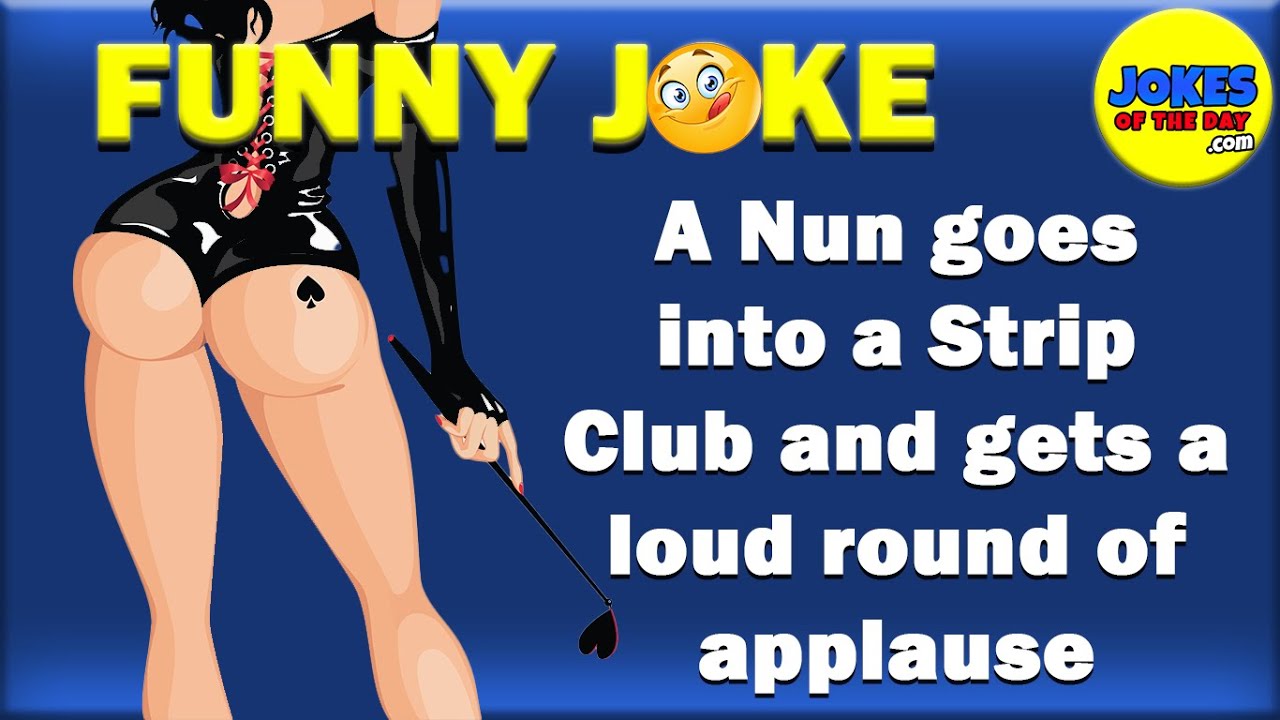 Funny Joke: A Nun Goes Into a Strip Club and Gets a Loud Round of Applause