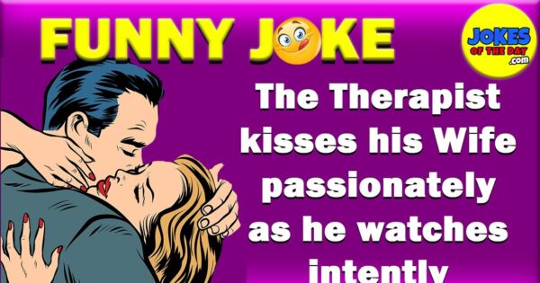 Funny Joke: A man watches intently as his Wife is embraced and kissed ...