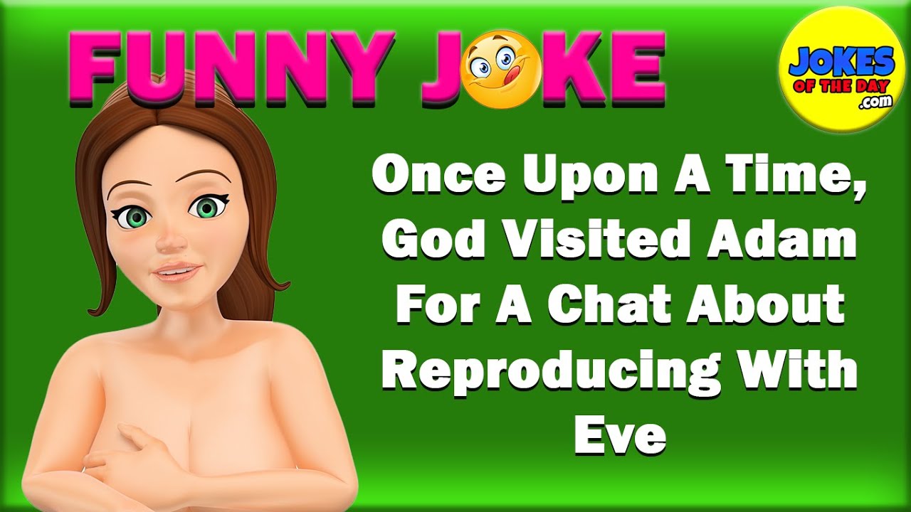 Funny Joke: God Gave Adam Instructions To Reproduce With Eve - it did not go to plan!