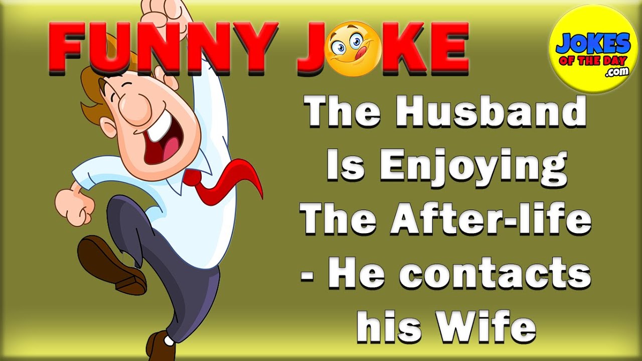 Funny Joke | The Husband Is Enjoying The After Life