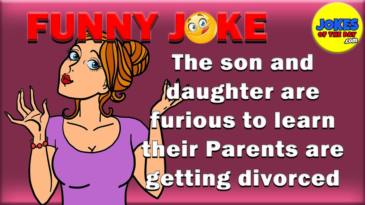 Funny Joke | The son and daughter are furious to learn their Parents are getting divorced.
