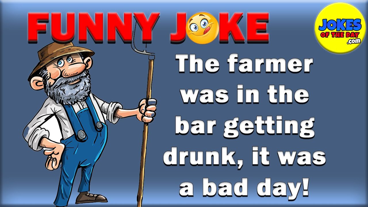 Funny Jokes | The farmer was in the bar getting drunk, he was having a terribly bad day LOL!