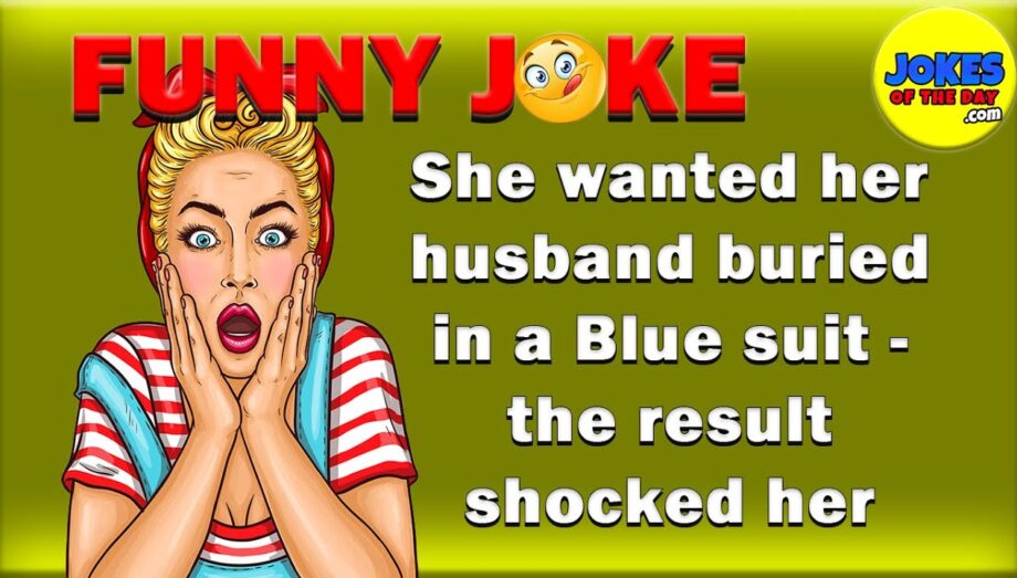 She wanted her husband buried in a Blue suit - the result shocked her | Funny Dark Joke