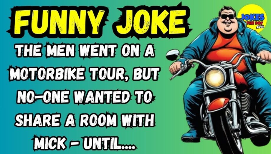Cartoon Joke - The men went on a motorbike tour, but no one wanted to share a room with Mick...