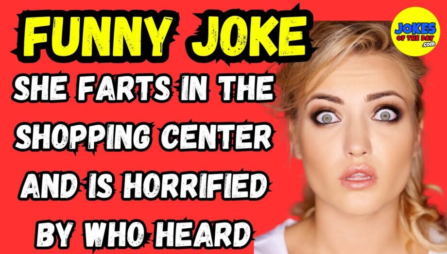Funny Joke: She Farts in the shopping center and is horrified by who heard - what happens next is...