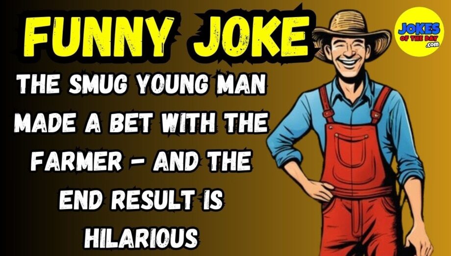 Funny Joke - The smug young man made a bet with the farmer and the end result is hilarious!