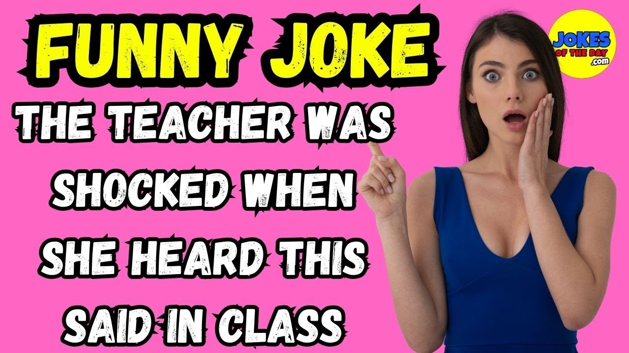 Joke: The Teacher was shocked when she heard this in class | Jokes Of The Day
