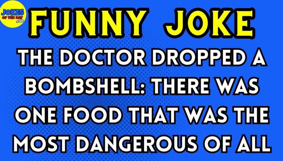 The doctor dropped a bombshell: there was one food that was the most dangerous of all | #jokes