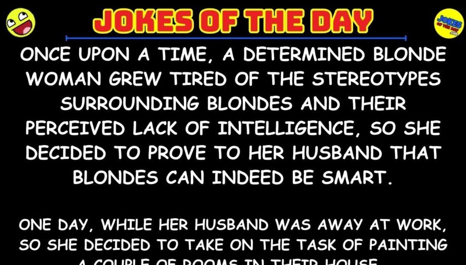 Blonde Joke: A woman was tired of stereotypes surrounding blondes and their lack of intelligence