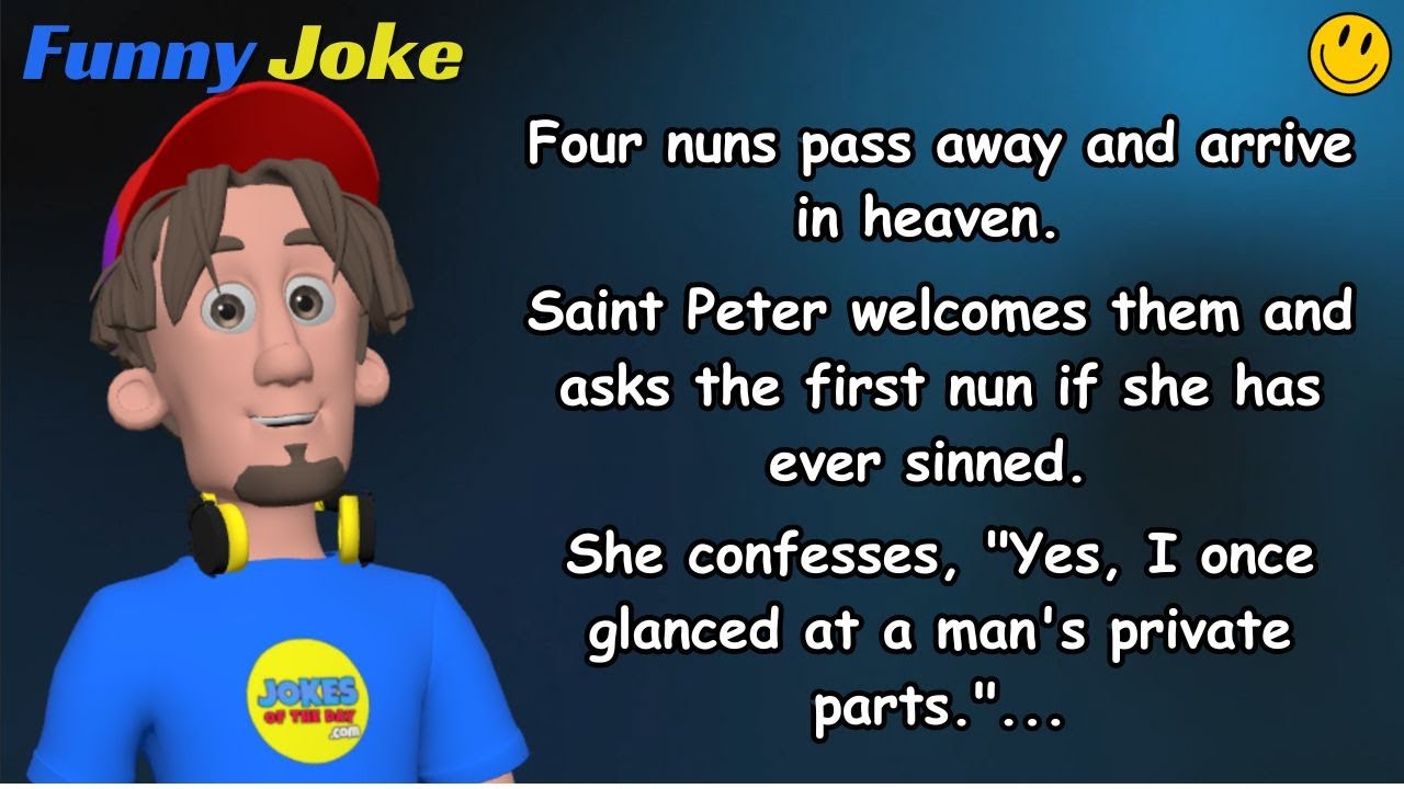 Dirty Joke: Saint Peter asks the Nuns if they have ever sinned - he is shocked by their replies!