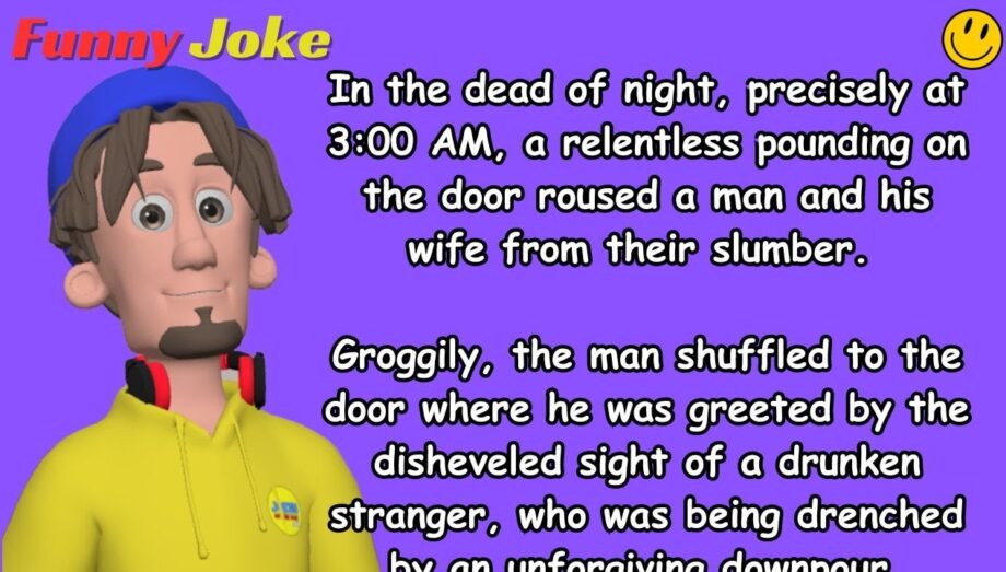 JOKESOFTHEDAY:  In the dead of night, precisely at 3:00 AM, a relentless pounding on the door...