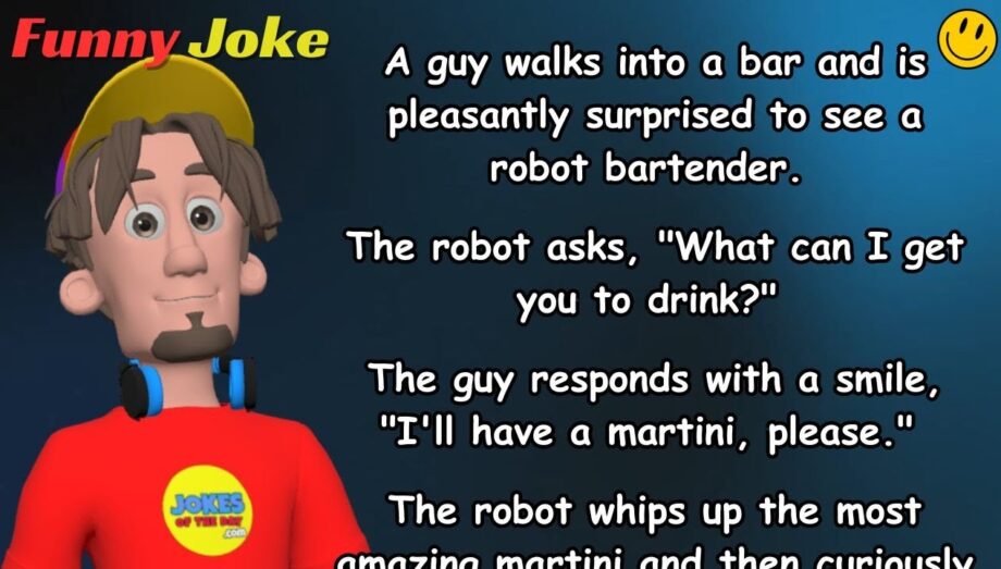 Jokes Of The Day | A guy walks into a bar and is pleasantly surprised to see a robot bartender.