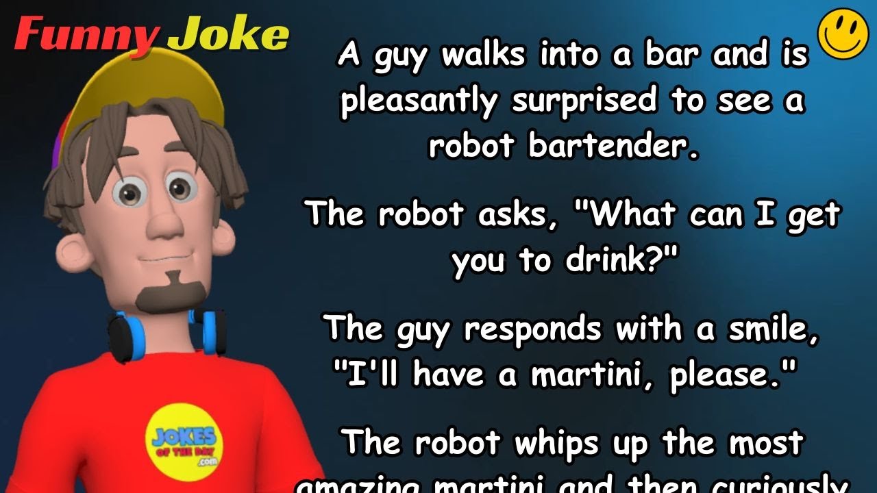 Jokes Of The Day | A guy walks into a bar and is pleasantly surprised to see a robot bartender.