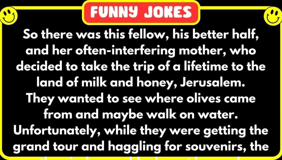 😁 FUNNY JOKES 😁 - A man, his wife and her mother visit the Holy Land - What happens is a shock!