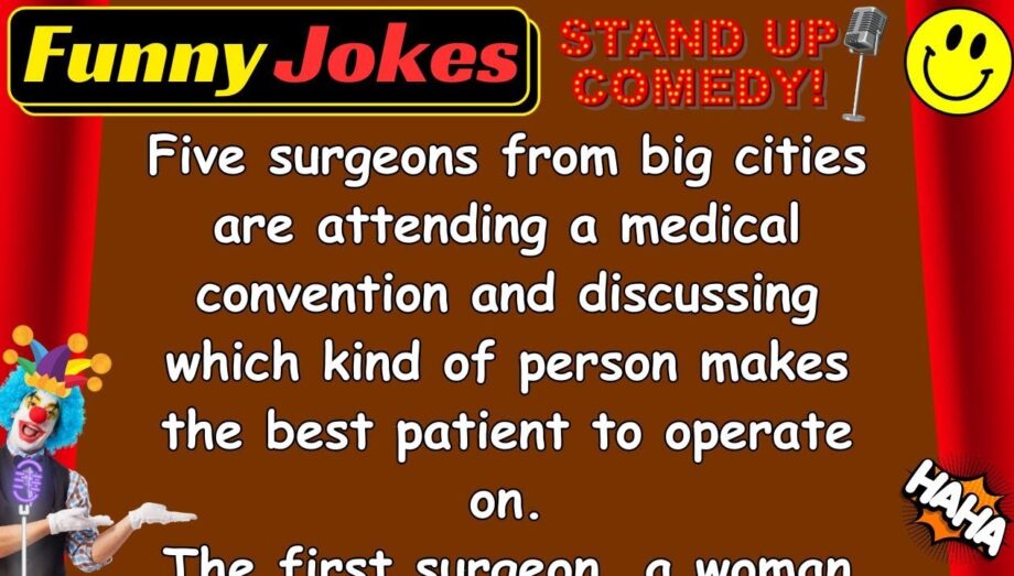 😁 FUNNY JOKES 😁 - Five surgeons from big cities are attending a medical convention and discussing...