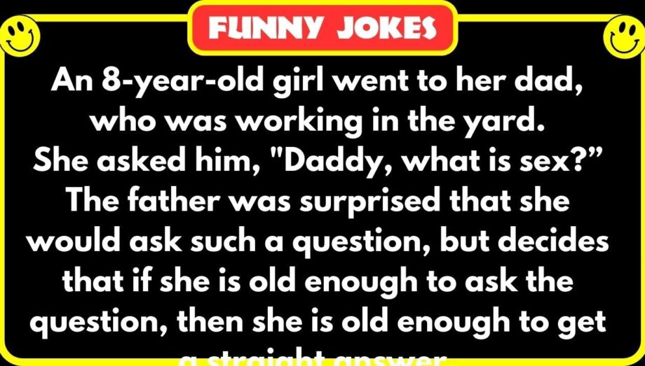 😁 FUNNY JOKES 😁 - The little girl asked her Daddy what Sex is...