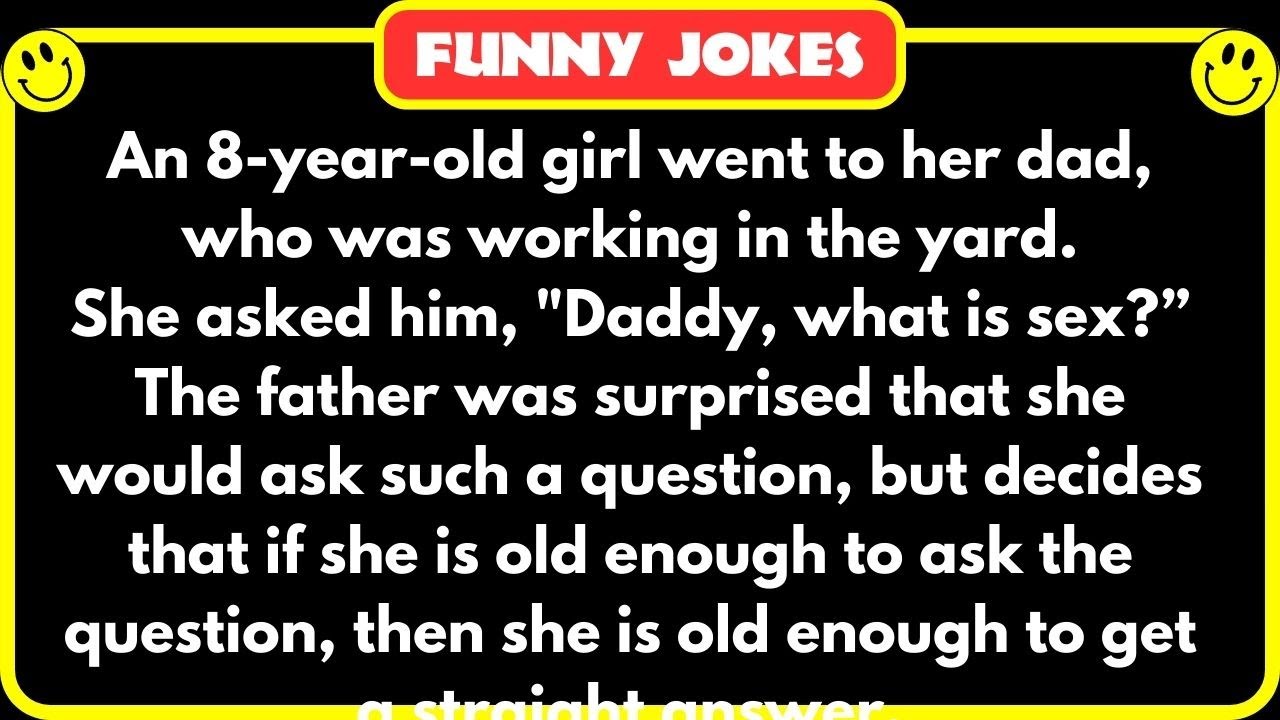 😁 FUNNY JOKES 😁 - The little girl asked her Daddy what Sex is...