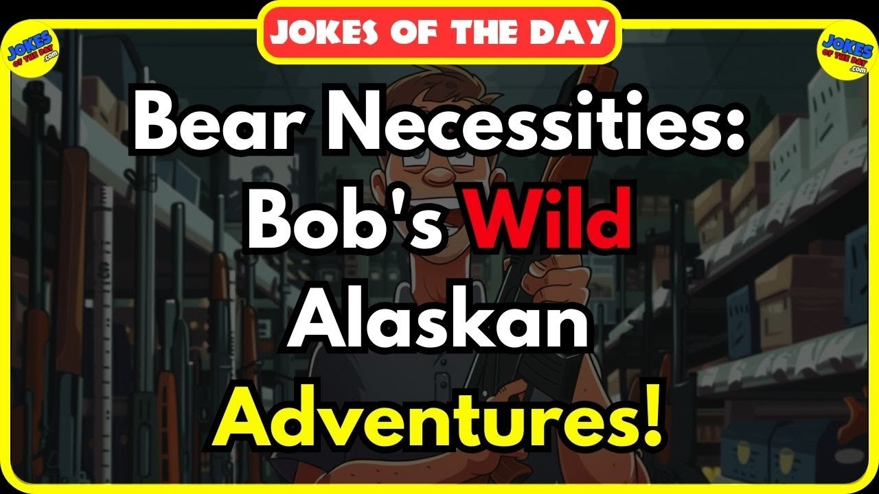 🤣 BEST JOKE OF THE DAY! - Bear Necessities: Bob's Wild Alaskan Adventures 😂 | Jokes Of The Day ✔️