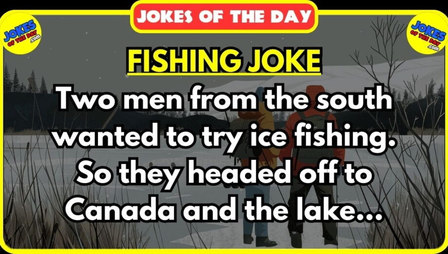 🤣 BEST JOKE OF THE DAY! ✔️ - Fishing Joke - Two men go to Canada to try ice fishing  #jokesoftheday