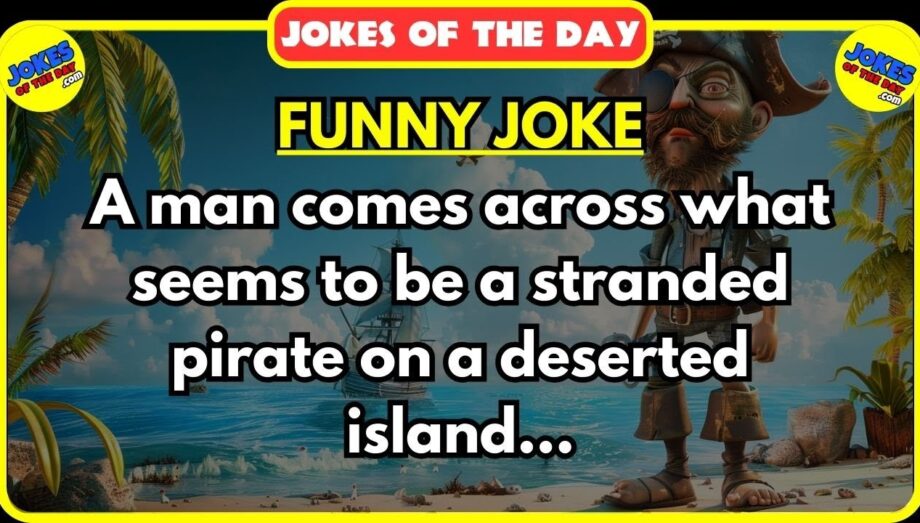 🤣 BEST JOKE OF THE DAY! ✔️ - Island Laughs The Un-Pirate Chronicles! 😂🏝️  Jokes Of The Day
