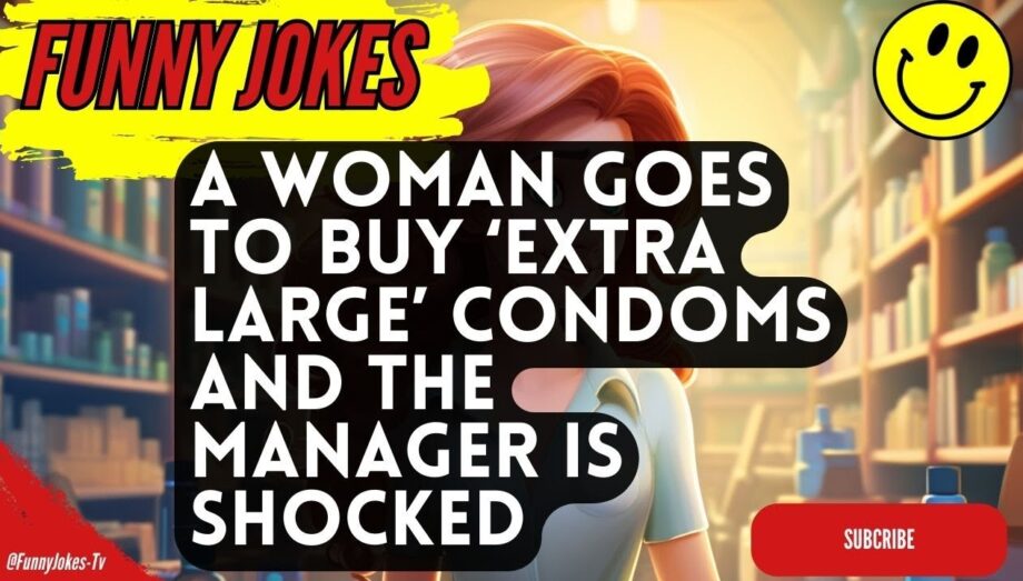 😁 FUNNY JOKES 😁 - A woman goes to the Drugstore for 'Extra Large' Condoms