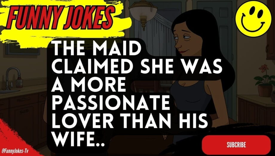 😁 FUNNY JOKES 😁 - She claimed she was a more a passionate lover than his Wife