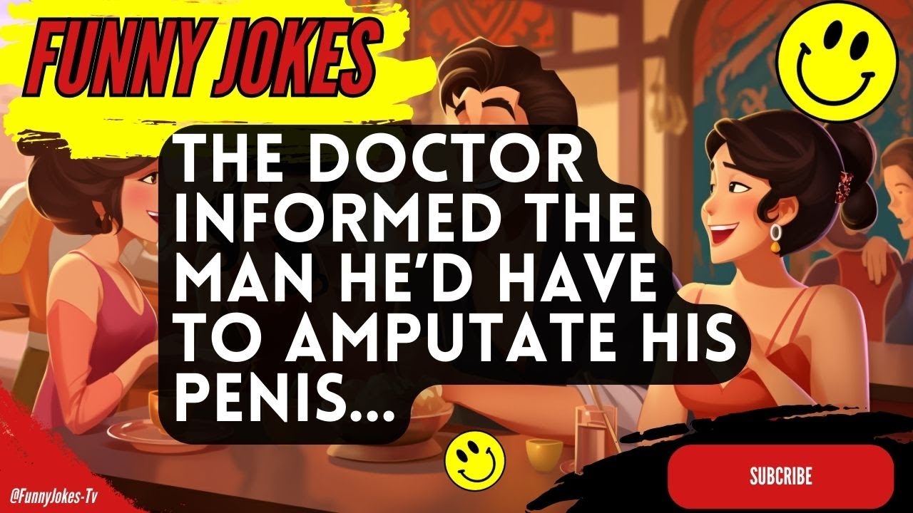 😁 FUNNY JOKES 😁 - The Doctor informed the man he'd have to amputate his penis...